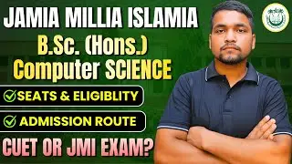 Jamia Millia Islamia B.Sc Hons Computer Science Admission 2026 | Course Details, Fees, Eligiblity