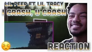 LiL PEEP - I crash, u crash ft. Lil Tracy (Reaction)
