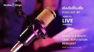 Podcast #1 - What is a White-Label Reputation Reseller?