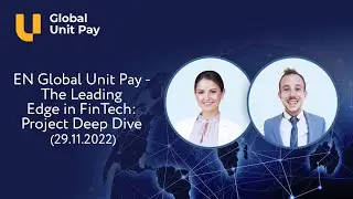EN Global Unit Pay - The Leading Edge in FinTech: Project Deep Dive (29.11.2022)