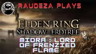ELDEN RING : Shadow Of The Eardtree Midra  Lord of Frenzied Flame