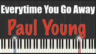 Everytime You Go Away - Paul Young - Piano Tutorial