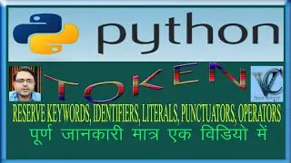 PYTHON TOKENS | KEYWORDS | IDENTIFIERS | LITERALS | PUNCTUATORS | OPERATORS