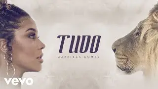 Gabriela Gomes - Tudo (Lyric Video)