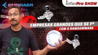 InforShow EP#02 - Empresas que se F* com o Ramsomware