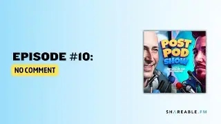 The Post Pod Show: No Comment | Episode 9