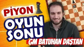 Piyon Oyun Sonunda Bir GM Nasıl Düşünür? | GM Batuhan Daştan Anlatıyor