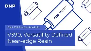 DNP introduces V390 - Versatility Defined Near-edge Resin Thermal Transfer