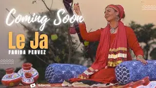 Teaser: Le Ja - Fariha Pervez