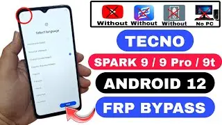 Tecno Spark 9 FRP Bypass Android 12 | Tecno KG5P FRP Unlock Without PC | Spark 9 Google Bypass 2024