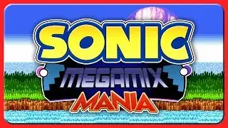 SONIC MEGAMIX MANIA | Sonic Mania Plus Mod Showcase