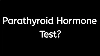 Understanding Parathyroid Hormone (PTH) Levels: What is a PTH Test and Why is it Important?