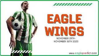 #footballpredictions Eagle Wings 8 Odds (November 29th– 30th, 2023)