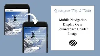 Mobile Navigation Display Over Squarespace Header Image