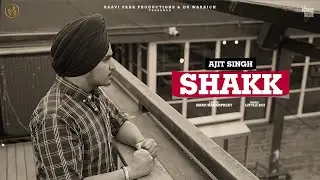Ajit Singh - Shakk (Official Video) |Little Boi | Latest Punjabi Songs 2023
