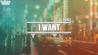 I WANT - PERCI (TRAP) | FutureBase.