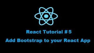 React Tutorial #5 : Add Bootstrap to React App