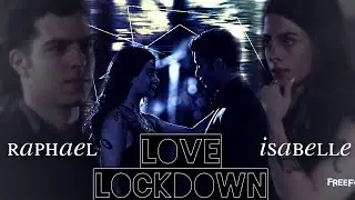 Raphael x Isabelle | Love Lockdown [+2x08]
