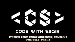 Student Form Using WinForms | Handling Controls | Part 2 | C# | CS-303 | APT