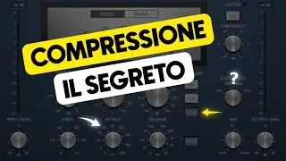 Non hai mai capito la Compressione | Tutorial completo compressore