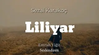 Liliyar | Sezai Karakoç (Şiir)