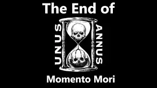 The End of Unus Annus (well the last 5 minutes of it *sad face*) #momentomori