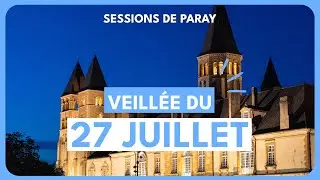 Veillée du 27 juillet - Session du 24 au 28 juillet 2024