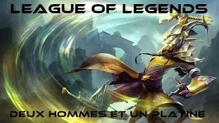 Deux hommes et un Platine !! (League of Legends avec Sydonis et SconiX)
