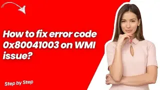 How to fix error code 0x80041003 on WMI issue ? - Quick & Easy Solution