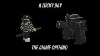 [A Lucky Day] The Anime Opening