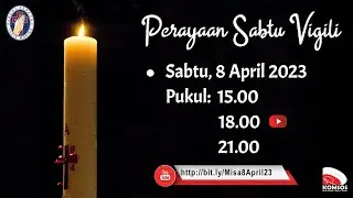 MISA SABTU VIGILI - Sabtu 8 April 2023 Pukul 18.00 WIB