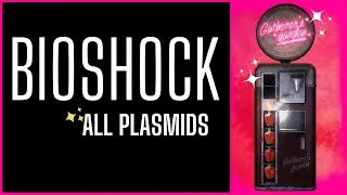 Bioshock - All Plasmids