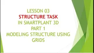[SP3D]/LESSON 03/PART 1/STRUCTURE TASK