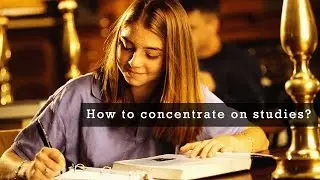 How to concentrate on studies?