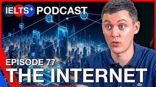 IELTS English Podcast - Speaking Topic: The Internet