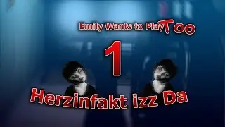 Emily Wants to play too/ Herzinfakt garantiert