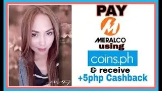HOW TO PAY MERALCO BILL USING COINS.PH? || AND RECEIVE 5PHP CASHBACK!!!