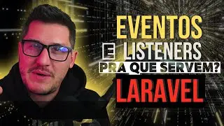 Você entende bem para que servem eventos e listeners no Laravel?