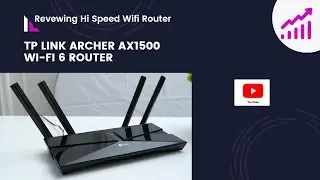 HI Speed TP Link Archer AX1500 Wi-Fi 6 Router | Revewing after 1 month TP Link AX1500 Wi-Fi 6 Router