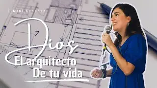 DIOS, EL ARQUITECTO DE TU VIDA // Mini Sánchez // Aliento De Vida Mérida