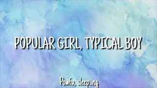 ​popular girl, typical boy - Powfu, sleep.ing