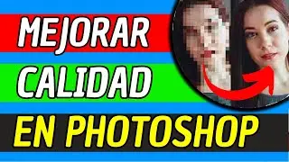 Como Mejorar La Calidad De Una Imagen En Photoshop 2025 (Muy Facil)