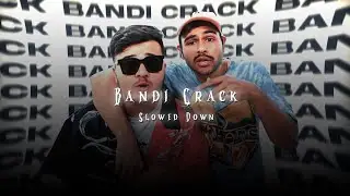Bandi Crack ( Slowed + Reverb ) - @foosiegang  🅴