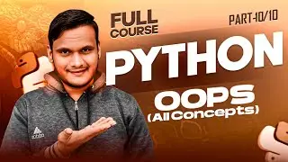 Python For Beginners| Part-10 | OOPs complete Concepts