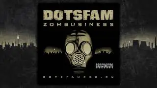DotsFam - Zombusiness (ВЕСЬ АЛЬБОМ)