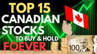 15 Canadian Stocks to Buy and Hold Forever