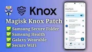 Fixes Samsung Health, Secure Folder, Secure WiFi, Samsung Flow, Galaxy Wearable on Rooted Samsung