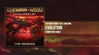Excision x Wooli feat Sam King - Evolution (Samplifire Remix) | Evolution EP: The Remixes