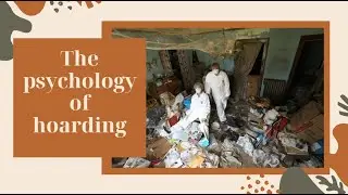The Psychology of Hoarding