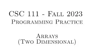 C Programming Practice (Fall 2023) - 7.02 - Arrays (Two Dimensional)